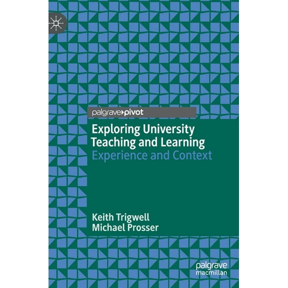 Exploring University Teaching and Learning: Experience and Context, (Hardcover)