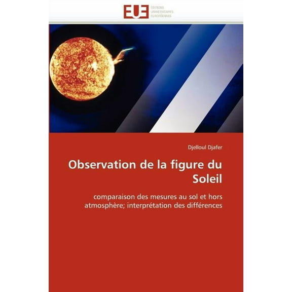 Omn.Univ.Europ.: Observation de la Figure Du Soleil (Paperback)