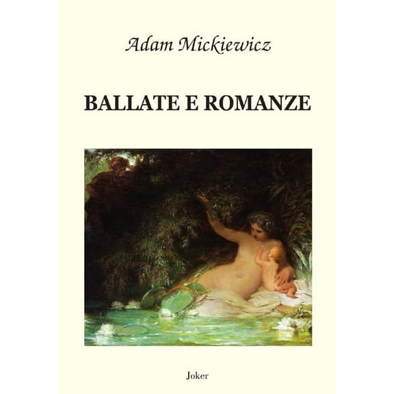 Adam Mickiewicz,Paolo Statuti Ballate e romanze (Paperback)