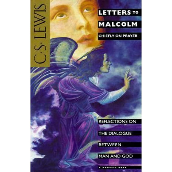Pre-Owned Letters to Malcolm: Chiefly on Prayer (Paperback) 015650880X 9780156508803