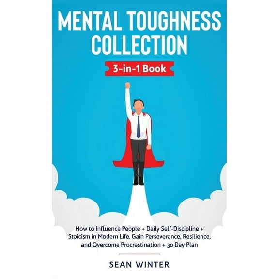 Mental Toughness Collection 3-in-1 Book: How to Influence People   Daily Self-Discipline   Stoicism in Modern Life. Gain, (Hardcover)