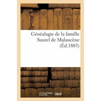 Histoire: Généalogie de la Famille Saurel de Malaucène (Paperback)