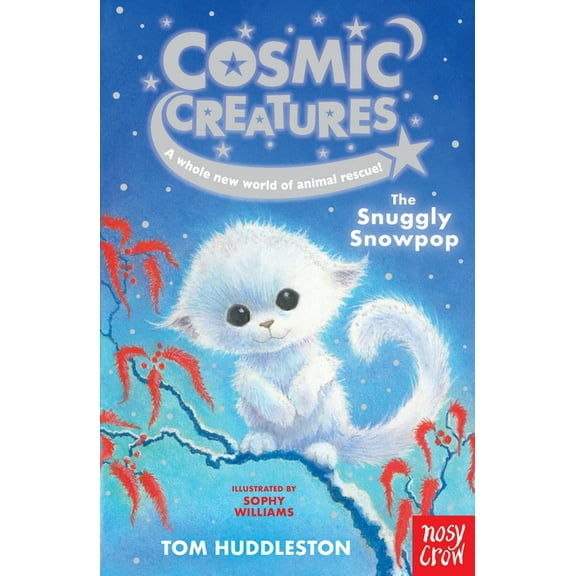 Cosmic Creatures Cosmic Creatures: The Snuggly Snowpop, Book 4, (Paperback)