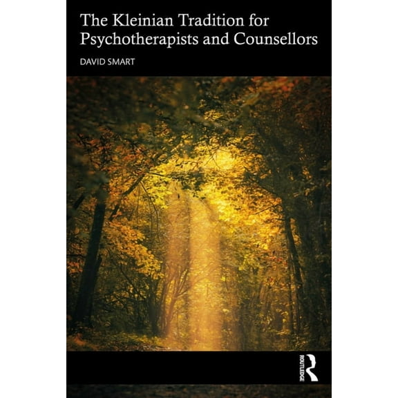 The Kleinian Tradition for Psychotherapists and Counsellors, (Paperback)