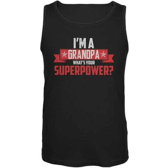 I'm A Grandpa What's Your Superpower Black Adult Tank Top - Medium