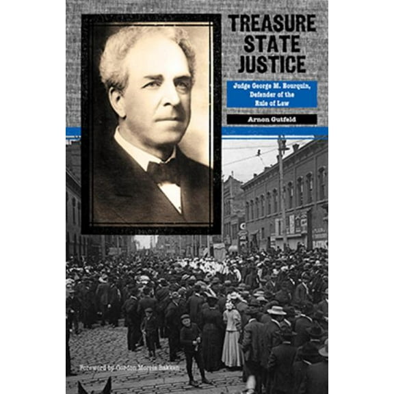 American Liberty and Justice Treasure State Justice: Judge George M. Bourquin, Defender of the Rule of Law, (Paperback)