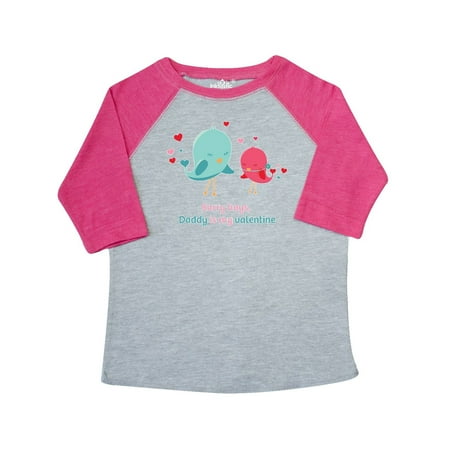 Daddy is my valentine Toddler T-Shirt