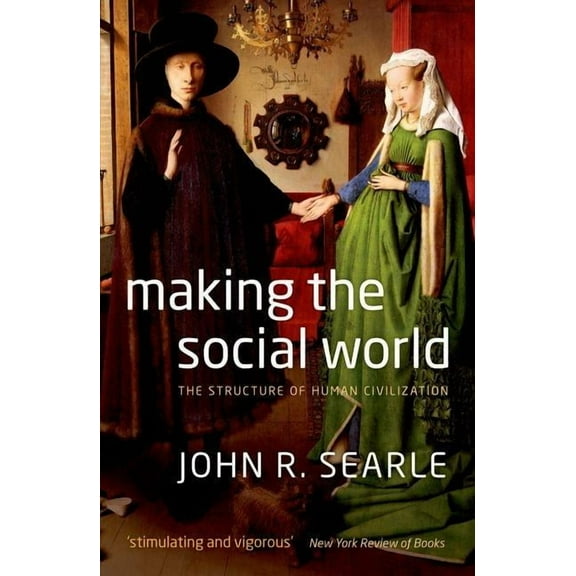 Making the Social World: Structure of Human Civilization, (Paperback)