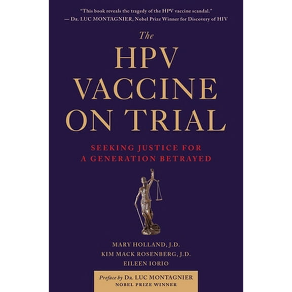 Pre-Owned The Hpv Vaccine on Trial: Seeking Justice for a Generation Betrayed (Paperback) 1510710809 9781510710801