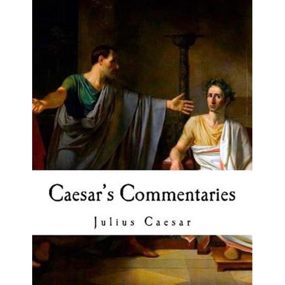 Pre-Owned Julius Caesar - Commentaries on the Gallic War: Caesar's Commentaries: de Bello Gallico (Paperback)