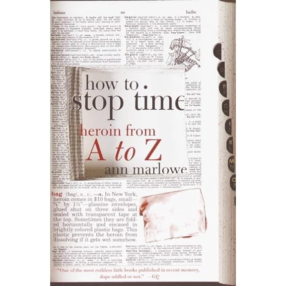 Pre-Owned How to Stop Time: Heroin from A to Z (Paperback) 0385720165 9780385720168