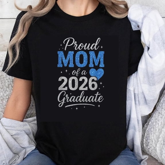 Proud Mom of a 2026 Graduate T-Shirt Class of 2026 Senior Graduation Apparel Glitter Blue Heart Graphic Tee for Women