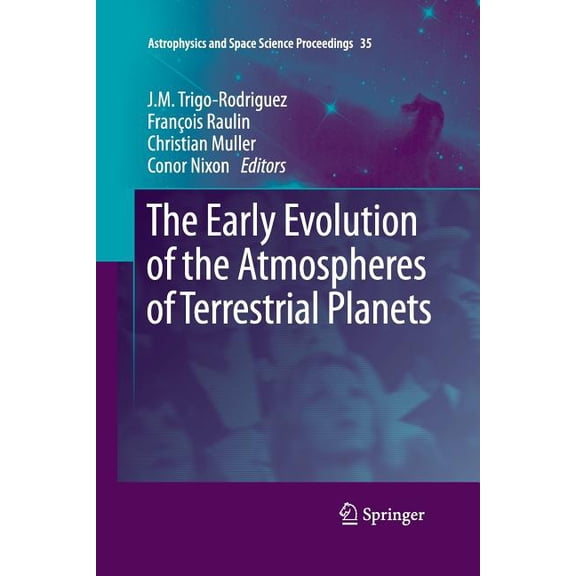 Astrophysics and Space Science Proceedin The Early Evolution of the Atmospheres of Terrestrial Planets, Book 35, (Paperback)