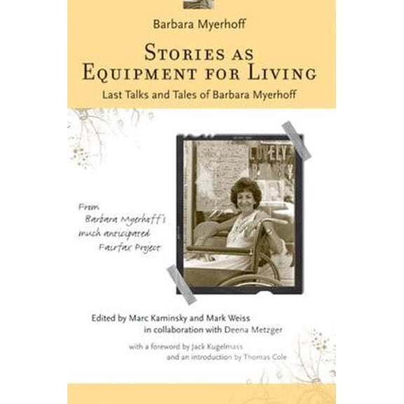 Pre-Owned Stories as Equipment for Living : Last Talks and Tales of Barbara Myerhoff (Hardcover)