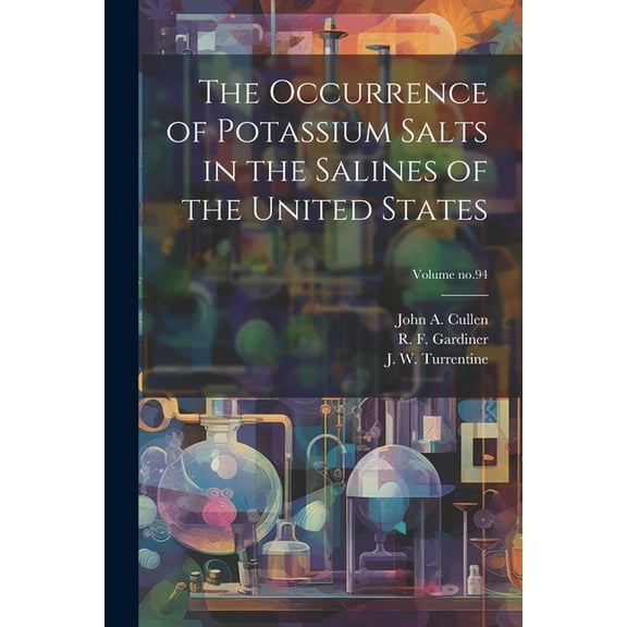 The Occurrence of Potassium Salts in the Salines of the United States; Volume no.94 (Paperback)