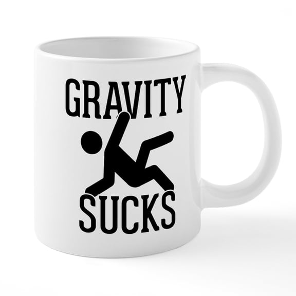 CafePress - Gravity Sucks - 20 Oz White Ceramic Mega Mug