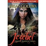 Jezebel: Harlot Queen of Israel -- Brian Godawa