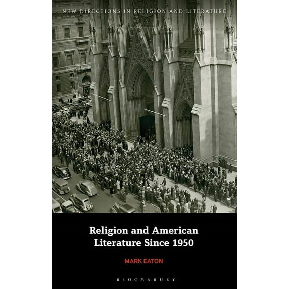 New Directions in Religion and Literatur Religion and American Literature Since 1950, (Hardcover)