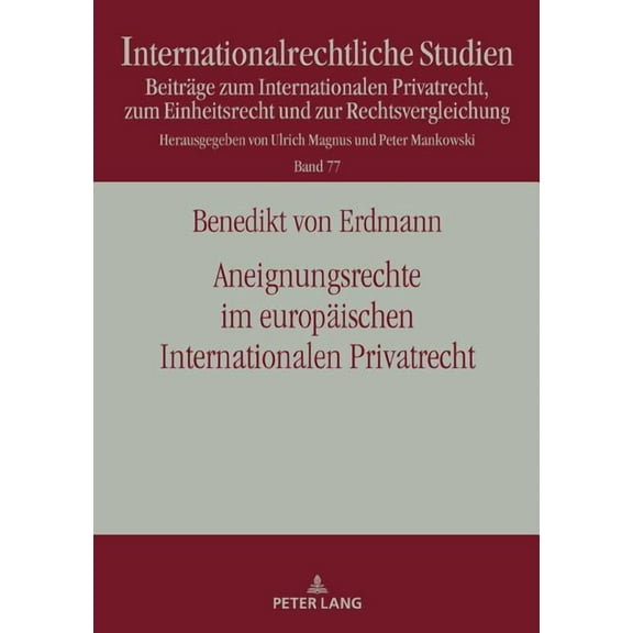Internationalrechtliche Studien: Aneignungsrechte im europaeischen Internationalen Privatrecht: Die Regelung des Art. 33 EuErbVO und die Moeglichkeit der Uebertragung der Loesung des negativen Konflik