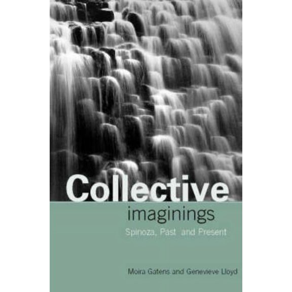 Collective Imaginings: Spinoza, Past and Present, (Paperback)