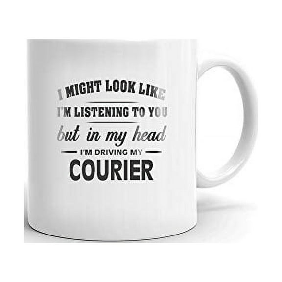 I'm Driving My FORD COURIER Coffee Tea Ceramic Mug Office Work Cup Gift 11 oz