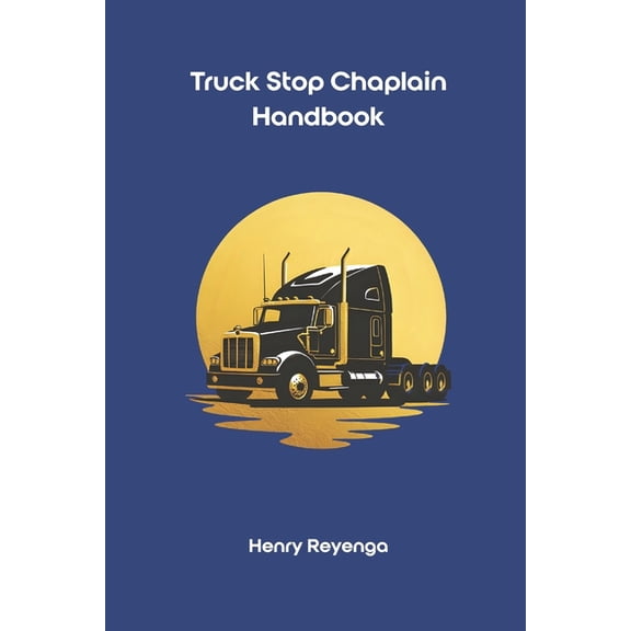Truck Stop Chaplain Handbook, (Paperback)