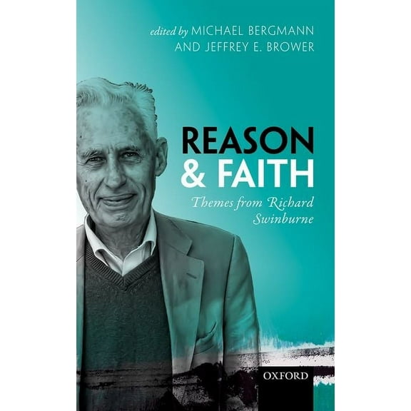 Reason and Faith: Themes from Richard Swinburne, (Hardcover)