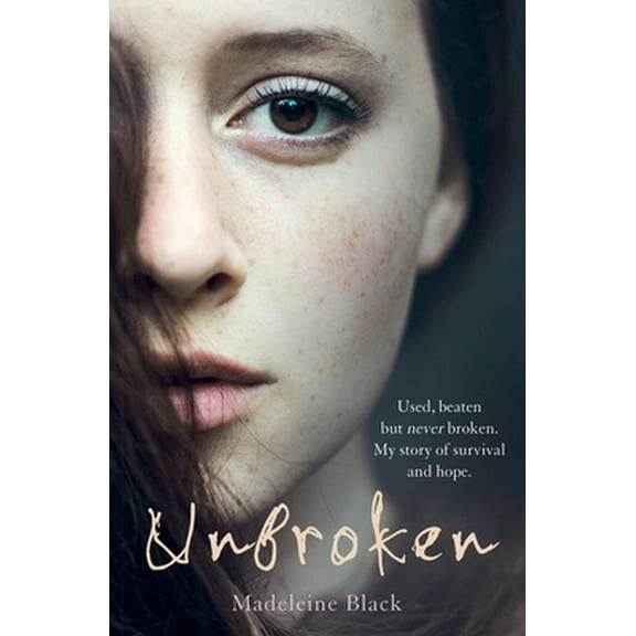 Pre-Owned Unbroken: One Woman's Journey to Rebuild a Life Shattered by Violence. a True Story of Survival and Hope (Paperback) 1786062763 9781786062765