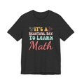 thumbnail image 3 of Woman Math teacher It's a beautiful day to learn math cute Unisex T-shirt, 3 of 7