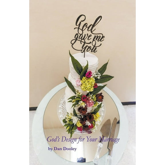 God Gave Me You: God's Design for your Marriage, (Paperback)
