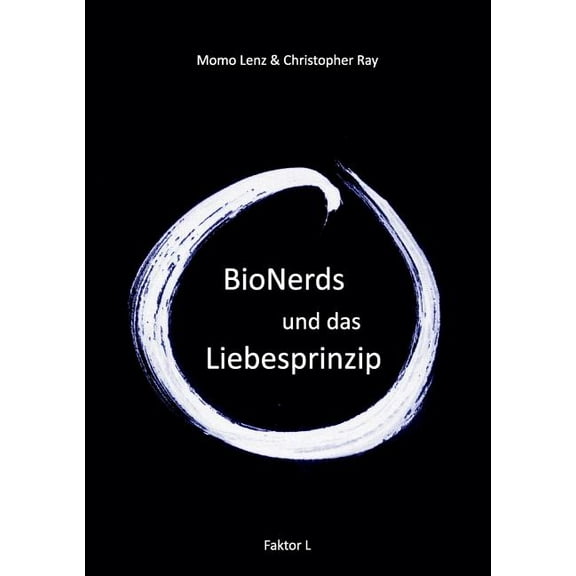 Faktor-L * BioNerds und das Liebesprinzip, (Paperback)