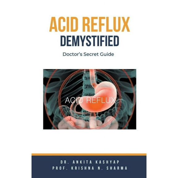 Acid Reflux Demystified: Doctor's Secret Guide, (Paperback)