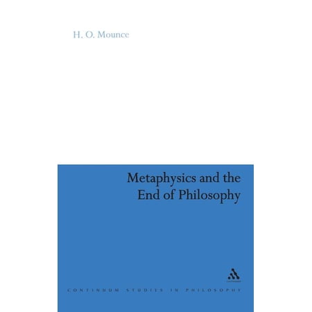 Continuum Studies in Philosophy: Metaphysics and the End of Philosophy (Hardcover)