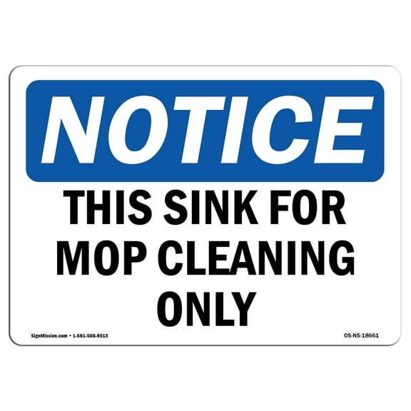 SignMission OS-NS-D-1014-L-18661 10 x 14 in. OSHA Notice Sign - This Sink for Mop Cleaning Only