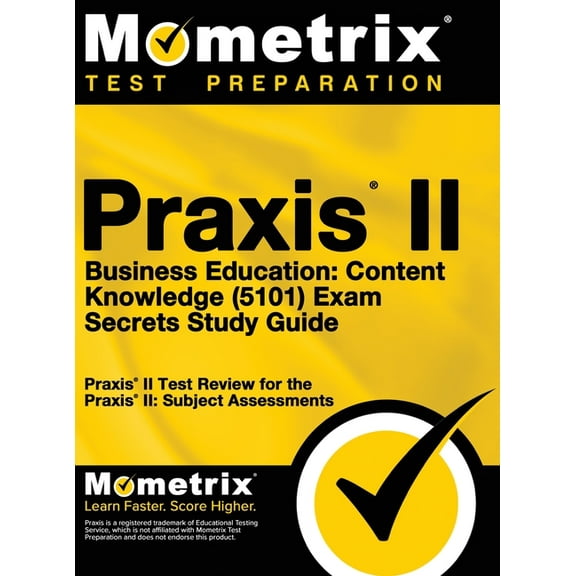 Praxis II Business Education: Content Knowledge (5101) Exam Secrets: Praxis II Test Review for the Praxis II: Subject As, (Hardcover)