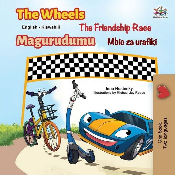 English Swahili Bilingual Collection The Wheels The Friendship Race (English Swahili Bilingual Book for Kids), (Paperback)