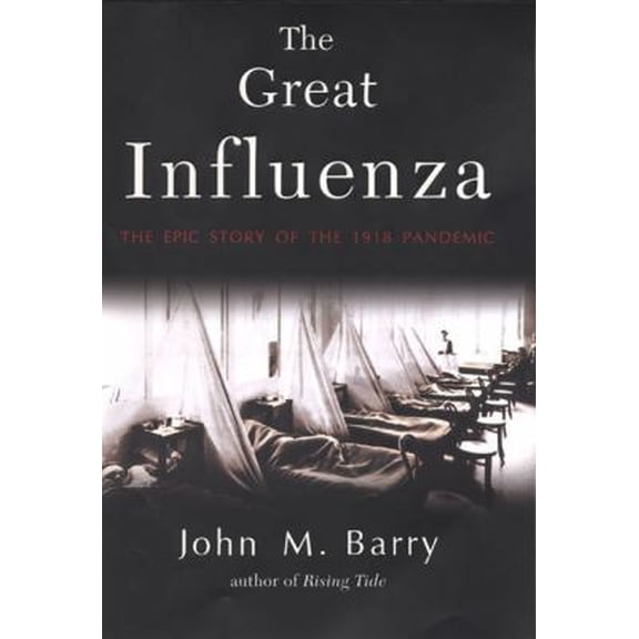 Pre-Owned The Great Influenza: The Epic Story of the Deadliest Plague in History (Hardcover) 0670894737 9780670894734