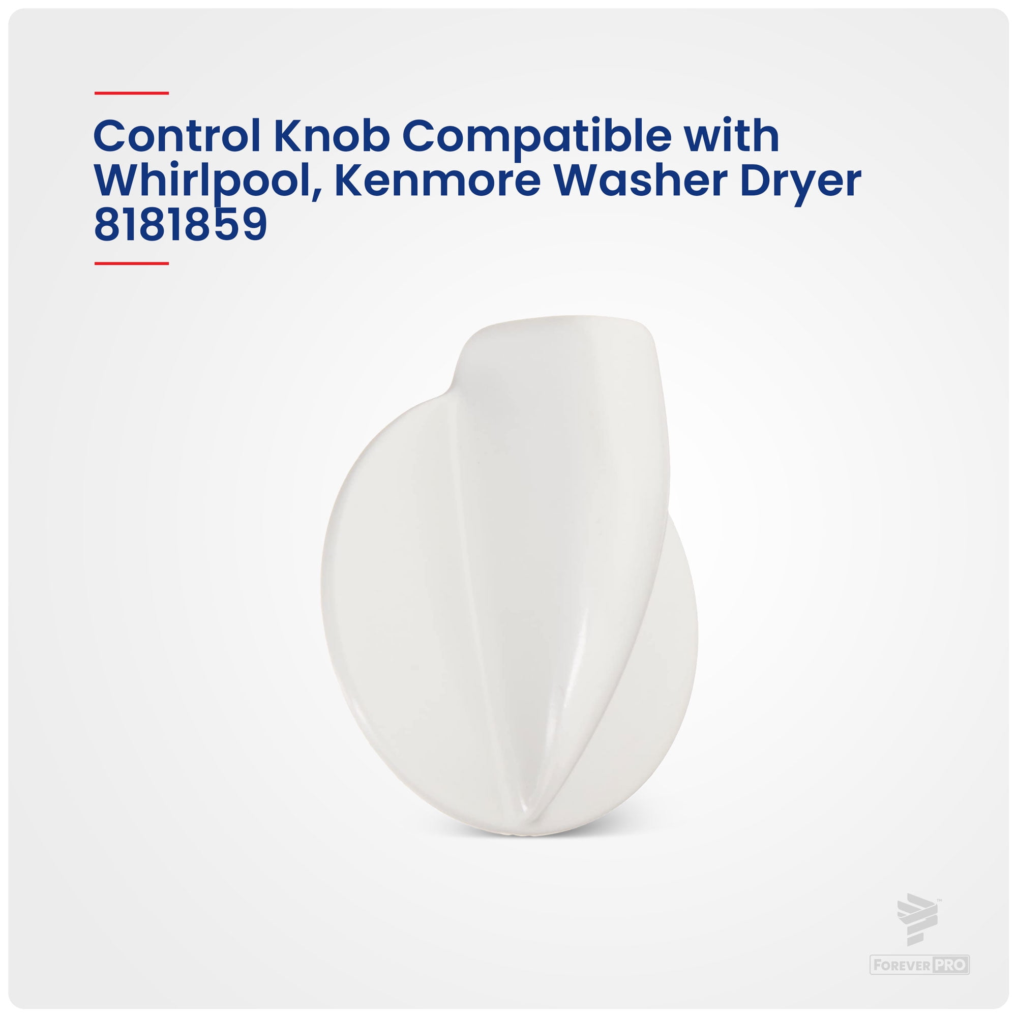 ForeverPRO WP8181859 Control Knob for Whirlpool Washer 8181859 46197020472 8519396 906595