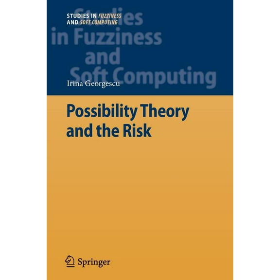 Studies in Fuzziness and Soft Computing Possibility Theory and the Risk, Book 274, (Paperback)