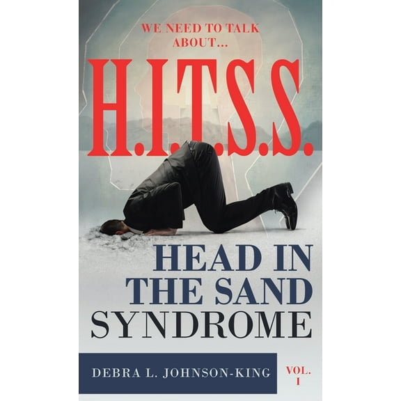 WE NEED TO TALK ABOUT...H.I.T.S.S. (Head in the Sand Syndrome) Vol. 1, (Paperback)