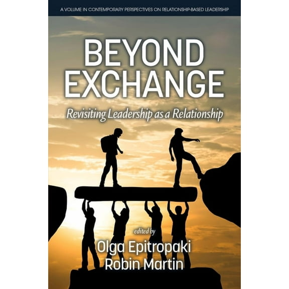 Contemporary Perspectives on Relationshi Beyond Exchange: Revisiting Leadership as a Relationship, (Paperback)
