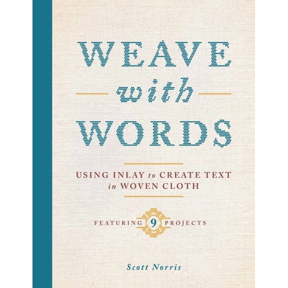 Weave with Words: Using Inlay to Create Text in Woven Cloth, (Hardcover)