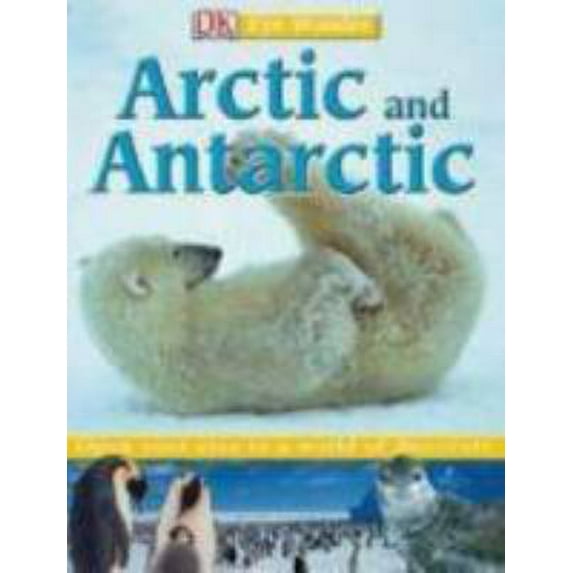Pre-Owned Eye Wonder: Arctic and Antarctic (Hardcover) 0756619807 9780756619800