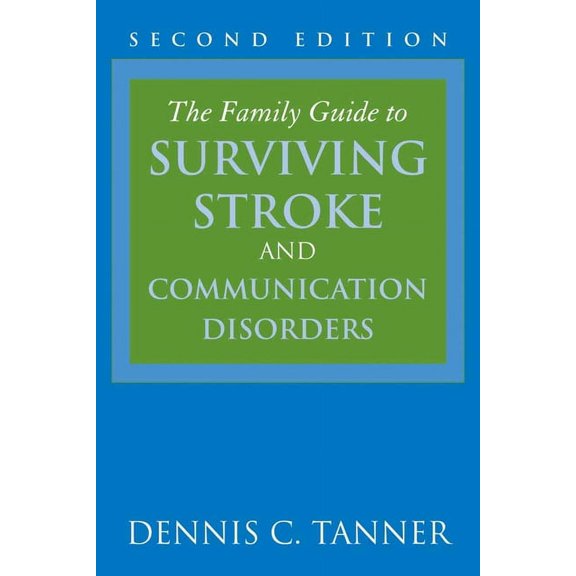 The Family Guide to Surviving Stroke and Communication Disorders, (Paperback)