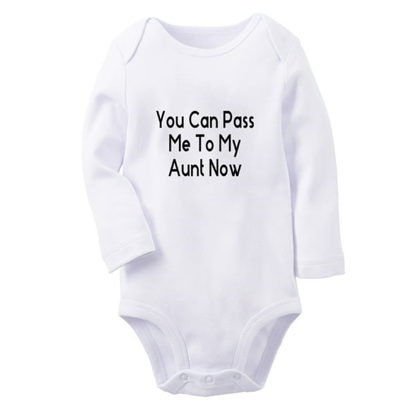 You Can Pass Me To My Aunt Now Funny Rompers, Newborn Baby Unisex Bodysuits, Infant Jumpsuits, Toddler 0-12 Months Kids Long Sleeves Oufits (White, 6-12 Months)