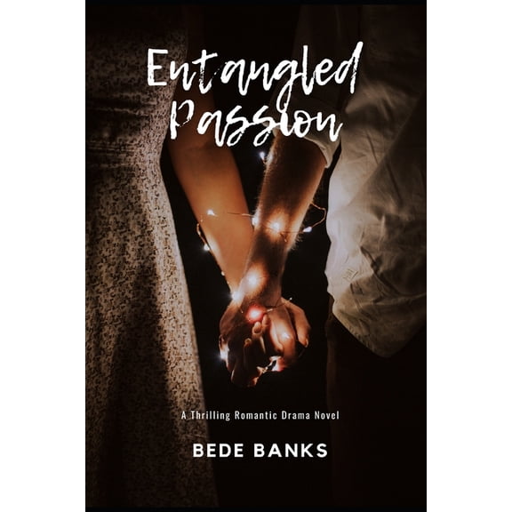Entangled Passion: A Thrilling Romantic Drama Novel (Paperback)