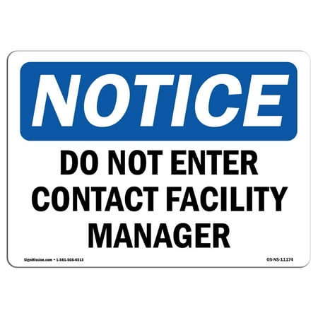 OSHA Notice Sign - Do Not Enter Contact Facility Manager | Choose from: Aluminum, Rigid Plastic or Vinyl Label Decal | Protect Your Business, Construction Site, Warehouse & Shop Area | Made in the (Best Way To Manage Contacts)