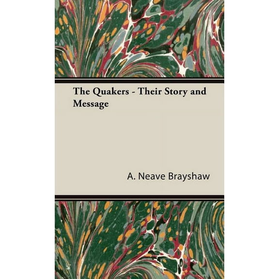 Quakers : Their Story and Message