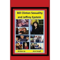 Bill Clinton Sexuality and Jeffrey Epstein