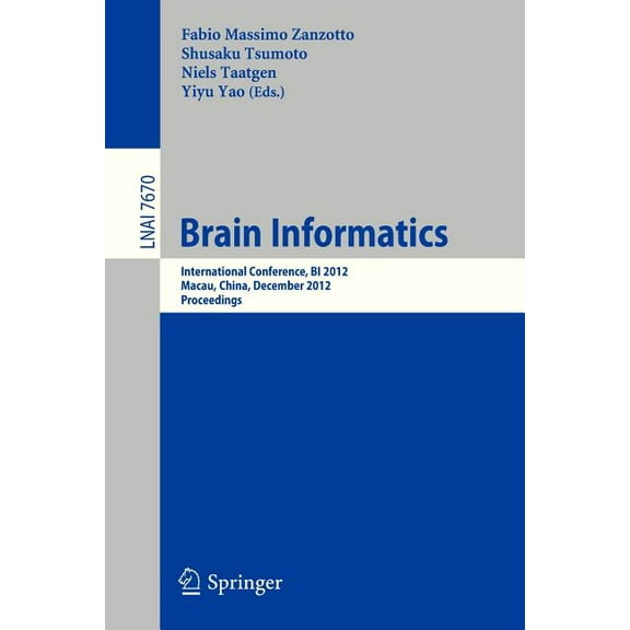 Brain Informatics: International Conference, Bi 2012, Macau, China, December 4-7, 2012, Proceedings, (Paperback)
